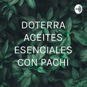 Podcast DOTERRA ACEITES ESENCIALES CON PACHI