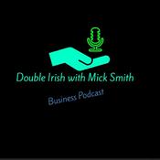 Podcast Double Irish with Mick Smith