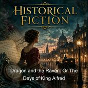 Podcast Dragon and the Raven: Or The Days of King Alfred