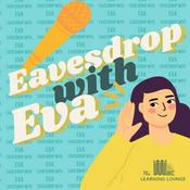 Podcast Eavesdrop with Eva
