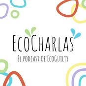 Podcast EcoCharlas (el podcast de EcoGuilty)