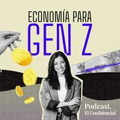 Podcast Economía para Gen Z