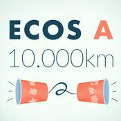 Podcast Ecos a 10.000 kilómetros