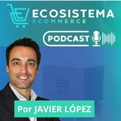 Podcast Ecosistema Ecommerce