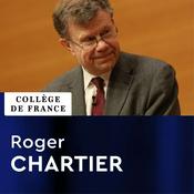 Podcast Écrit et cultures dans l'Europe moderne - Roger Chartier