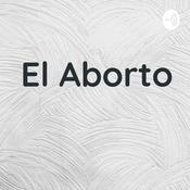 Podcast El Aborto