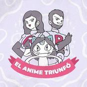 Podcast El Animé Triunfó