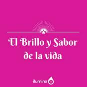 Podcast El BRILLO Y SABOR DE LA VIDA