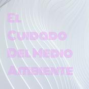 Podcast El Cuidado Del Medio Ambiente