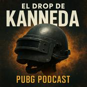 Podcast El Drop de KANNEDA – PUBG Podcast
