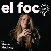 Podcast El foco, con Marta Madruga