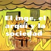 Podcast El inge, el arqui y la sociedad