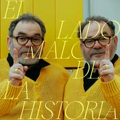 Podcast EL LADO MALO DE LA HISTORIA
