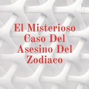 Podcast El Misterioso Caso Del Asesino Del Zodiaco