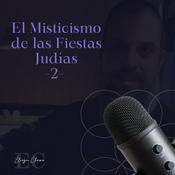 Podcast El Misticismo de las Fiestas Judías 2