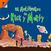 Podcast El Multiverso de Rick &amp; Morty