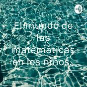 Podcast El mundo de las matemáticas en los niños.