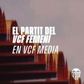 Podcast EL PARTIT DEL VCF FEMENÍ EN VCF MEDIA