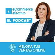 Podcast El Podcast de eCommerce Efectivo