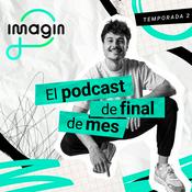 Podcast imagin | El podcast de final de mes