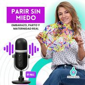 Podcast Parir Sin Miedo -Embarazo, parto y maternidad real