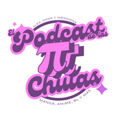 Podcast El podcast de las πChulas