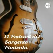 Podcast El Podcast del Sargento Pimienta