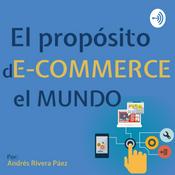 Podcast El propósito dE-COMMERCE el mundo
