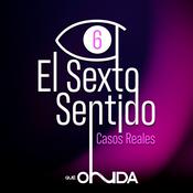 Podcast El Sexto Sentido: Casos Reales