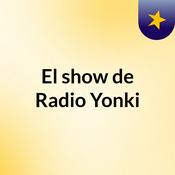 Podcast El show de Radio Yonki