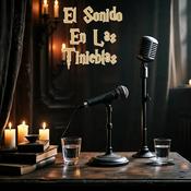 Podcast El Sonido en Las Tinieblas