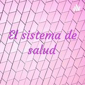 Podcast El sistema de salud