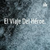 Podcast El Viaje Del Héroe.