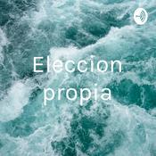 Podcast Eleccion propia