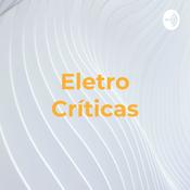 Podcast Eletro Críticas - Sua revista online de compras
