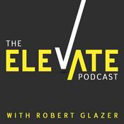 Podcast Elevate with Robert Glazer