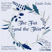 Podcast Émile Zola - Fat and the Thin, Book Three of Rougon-Macquart