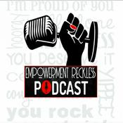 Podcast Empowerment Reckless
