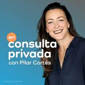Podcast En consulta privada con Pilar Cortés