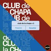 Podcast Club de la Chapa | STRIM