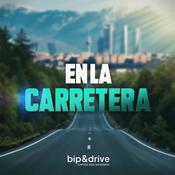Podcast En la carretera: el podcast de Bip&amp;Drive