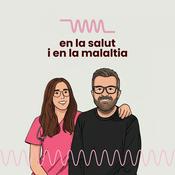 Podcast En la salut i en la malaltia