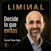 Podcast LIMINAL | Decide lo que evitas