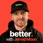 Podcast better. with Jerred Moon