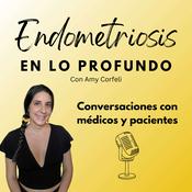 Podcast Endometriosis en lo profundo