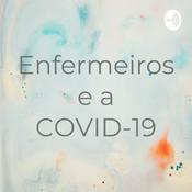 Podcast Enfermeiros e a COVID-19