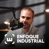 Podcast Enfoque Industrial