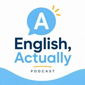 Podcast English, Actually