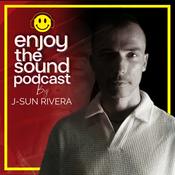 Podcast Enjoy the sound with J-SUN RIVERA