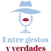Podcast Entre Gestos y Verdades